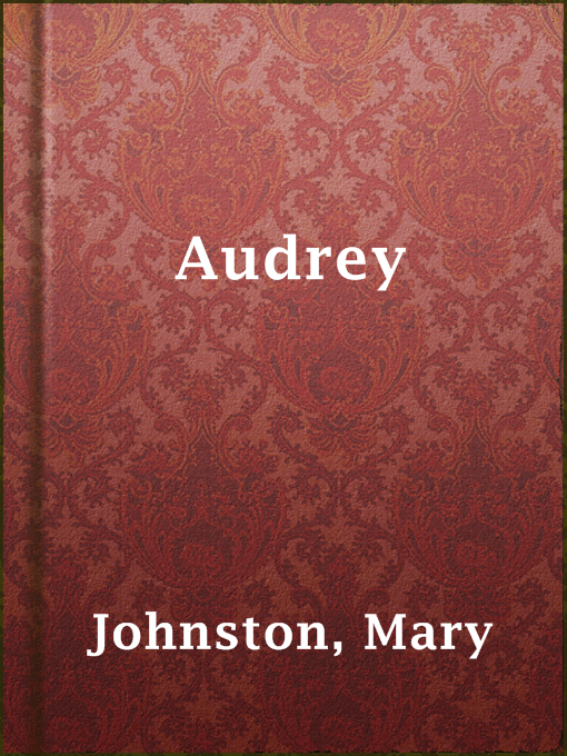 Title details for Audrey by Mary Johnston - Available